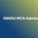 IGNOU MCA 2023 Application Form Exam Date Eligibility Admission Date