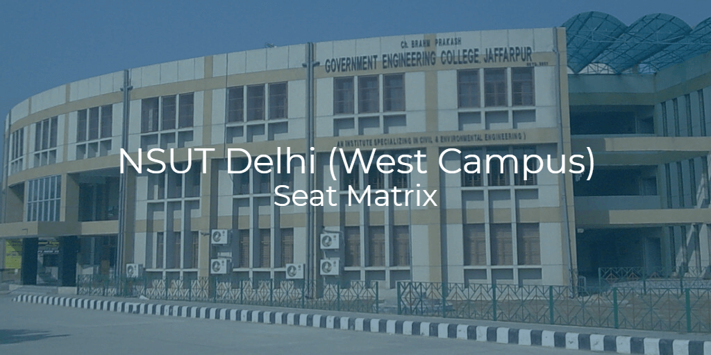 NSUT Delhi West Campus Formerly CBPGEC Delhi Seat Matrix College