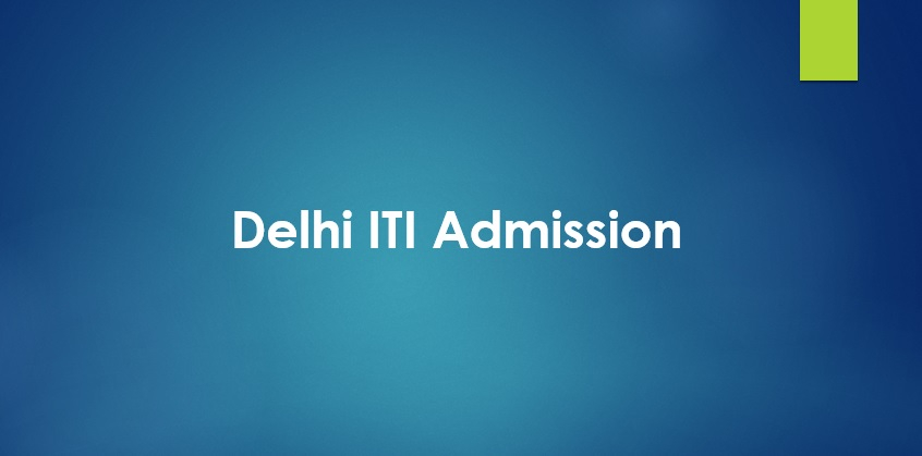 Delhi ITI 2023 Admission Online Form Eligibility Trades Merit List