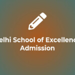 Delhi School Of Excellence Admission 2023 24 Application Form