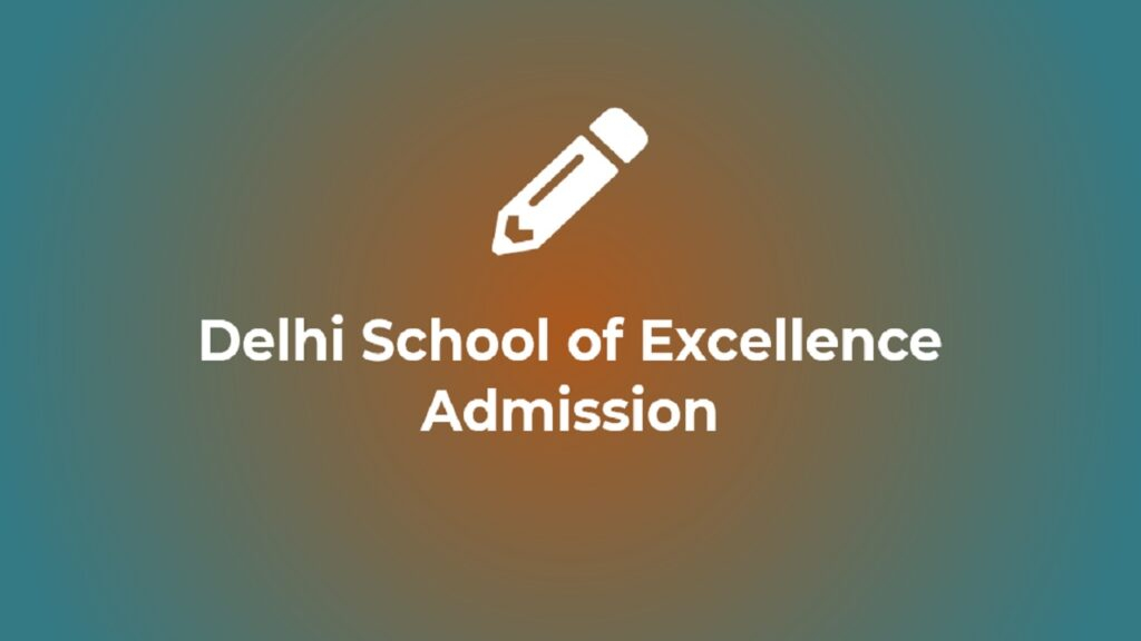 Delhi School Of Excellence Admission 2023 24 Application Form