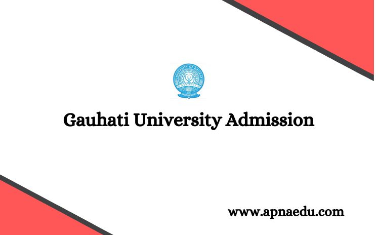 GAUHATI UNIVERSITY ADMISSION 2022 23