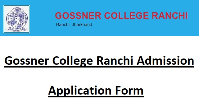 Gossner College Ranchi Admission Form 2022 Last Date Fee Merit List