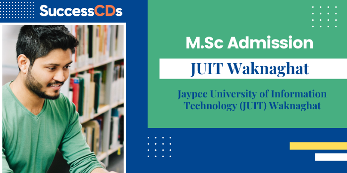 Jaypee University Of Information Technology M Sc Admission 2021 Dates 