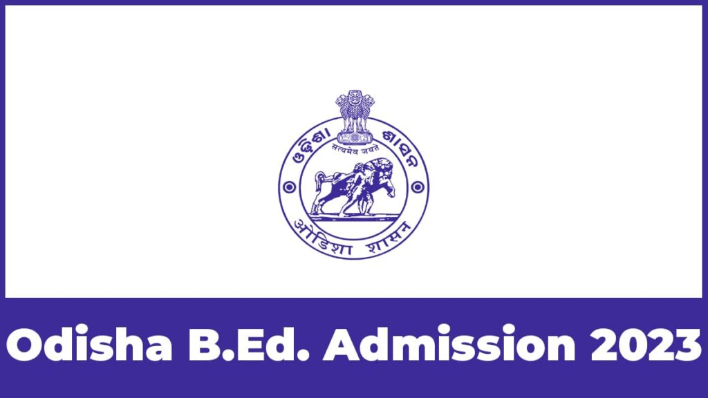 Odisha B Ed Admission 2023 Form Dates Eligibility Pattern Etc 