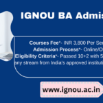 IGNOU BA Admission 2023 Fee Eligibility Last Date