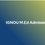 IGNOU M Ed Admission 2022 23 Online Application Form Dates Eligibility