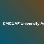 KMCUAF University Admission 2023 Application Form Dates Eligibility