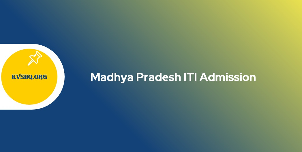 MP ITI Admission 2023 Online Application Counselling