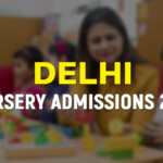 Delhi Nursery Admissions Announced Delhi Nursery Admission Date Delhi