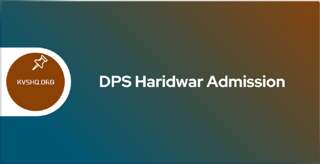 DPS Haridwar Admission 2023 24 Online Form Eligibility Criteria Fees