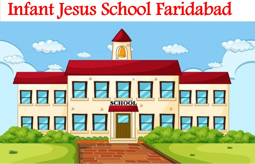 Infant Jesus School Faridabad Admission Fee Review FAQ s 