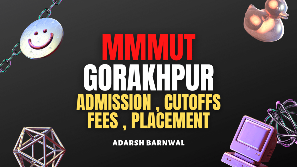 MMMUT Gorakhpur Admission 2022 Cutoffs Placement Adarsh Barnwal