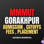 MMMUT Gorakhpur Admission 2022 Cutoffs Placement Adarsh Barnwal