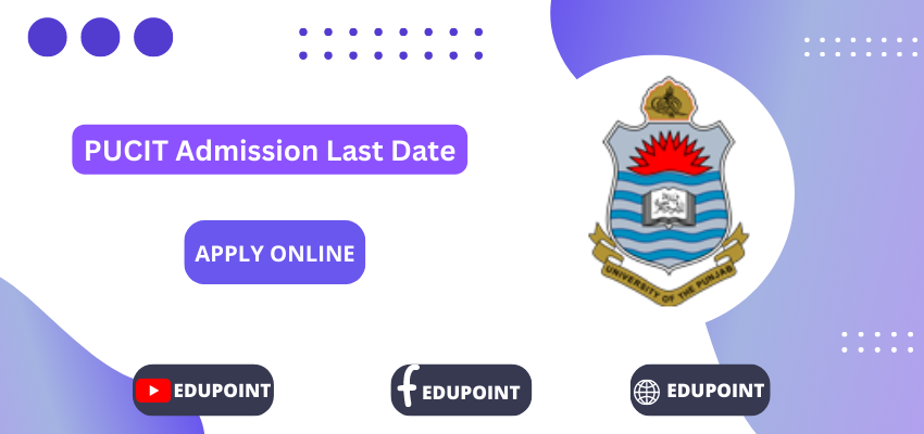 PUCIT Admission 2022 Pucit edu pk Online Apply Education Point